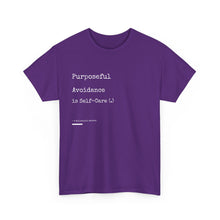 Load image into Gallery viewer, Purposeful Avoidance is Self-Care Unisex Heavy Cotton Tee