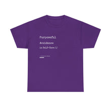 Load image into Gallery viewer, Purposeful Avoidance is Self-Care Unisex Heavy Cotton Tee