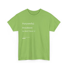 Load image into Gallery viewer, Purposeful Avoidance is Self-Care Unisex Heavy Cotton Tee