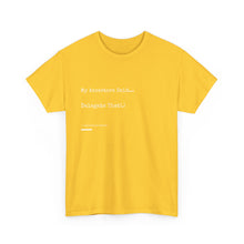 Load image into Gallery viewer, "My Ancestors Said... Delegate That." Unisex Heavy Cotton Tee Express Delivery available