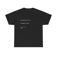 Load image into Gallery viewer, "My Ancestors Said... Delegate That." Unisex Heavy Cotton Tee Express Delivery available