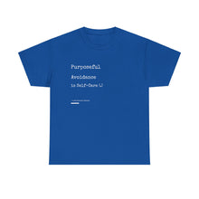 Load image into Gallery viewer, Purposeful Avoidance is Self-Care Unisex Heavy Cotton Tee
