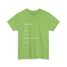 Load image into Gallery viewer, Reclaim Your PTO Like it&#39;s Reparations Unisex Heavy Cotton Tee Express Delivery available
