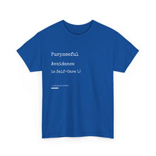 Load image into Gallery viewer, Purposeful Avoidance is Self-Care Unisex Heavy Cotton Tee
