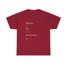 Load image into Gallery viewer, Reclaim Your PTO Like it&#39;s Reparations Unisex Heavy Cotton Tee Express Delivery available
