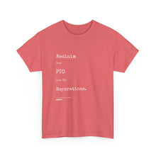 Load image into Gallery viewer, Reclaim Your PTO Like it&#39;s Reparations Unisex Heavy Cotton Tee Express Delivery available
