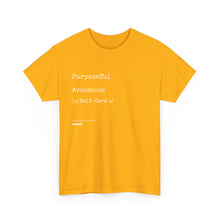 Load image into Gallery viewer, Purposeful Avoidance is Self-Care Unisex Heavy Cotton Tee
